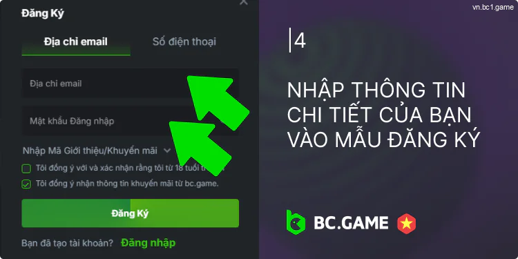 Cung cấp thông tin được yêu cầu trong mẫu đăng ký BC.Game